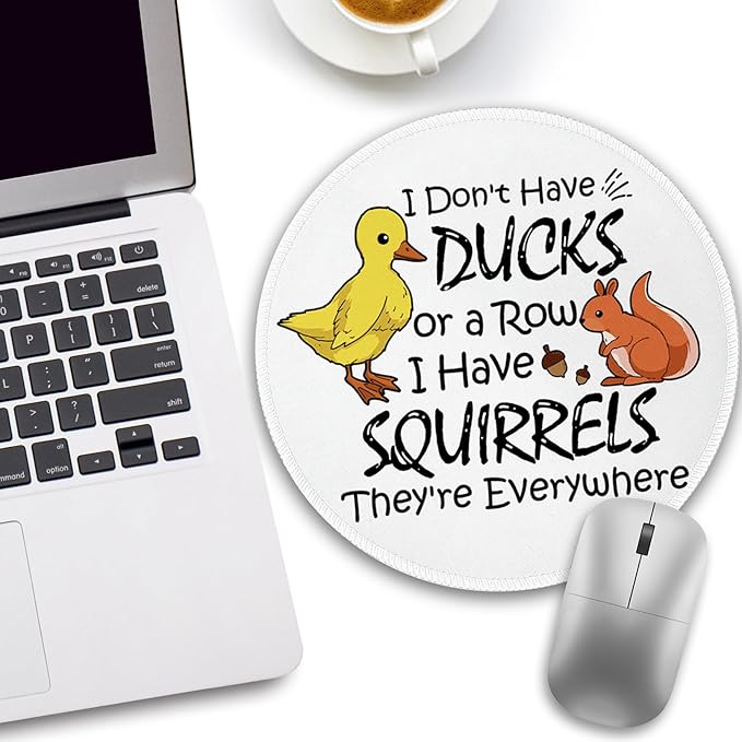 Funny Saying Quote Mouse Pad, Small Round Mouse Pads for Desk, Mini Travel Unique Mousepad for Work Wireless Computer Laptop, Office Desk Accessories, I Don't Have Ducks or a Row I Have Squirrels