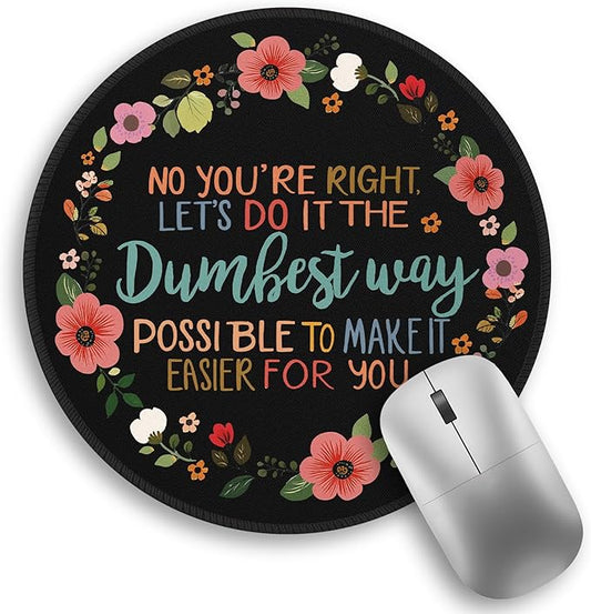 Funny Quotes Office Work Coworker Colleague Mouse Pad, Desk Sign Small Round Mousepads, Mini Travel Mouse Mat for Wireless Computer Laptop, Office Accessories, 8.6 x 8.6 inch