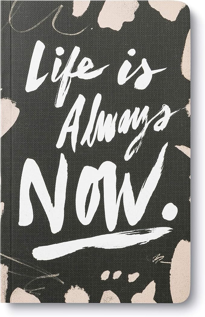 Compendium Softcover Journal - Life is Always Now. – A Write Now Journal with 128 Lined Pages, 5″W x 8″H